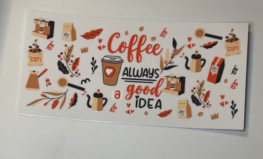 Coffee is ALWAYS a Good Idea